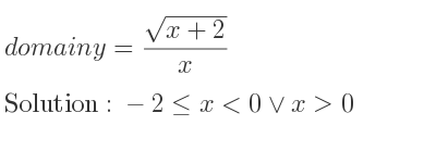 The domain of y=(sqrt(x+2))/x is -2<= x<0\lor x>0